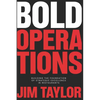 Bold Operations: Building The Foundation Of Strategic Excellence In Restaurants - Paperback