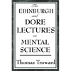 The Edinburgh and Dore Lectures on Mental Science - Paperback