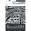 Road Worrier: Poems of the Inner and Outer Landscape - Paperback