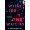 What Lies in the Woods - Hardcover