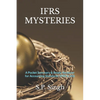 Ifrs Mysteries: A Ready Reckoner for Accounting Standards (IFRS & IAS) - Paperback