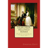 Dear Papa, Beloved Mama: Queen Victoria & Prince Albert As Parents - Paperback