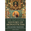 The T&t Clark History of Monasticism: The Eastern Tradition - Paperback