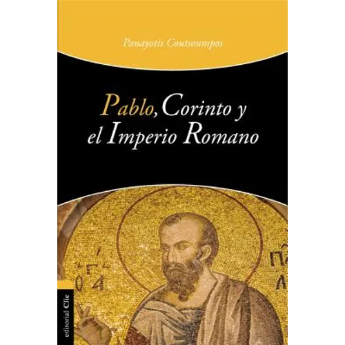 Pablo, Corinto Y El Imperio Romano - Paperback