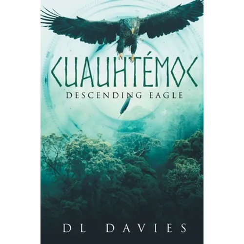 Cuauhtémoc: Descending Eagle - Paperback