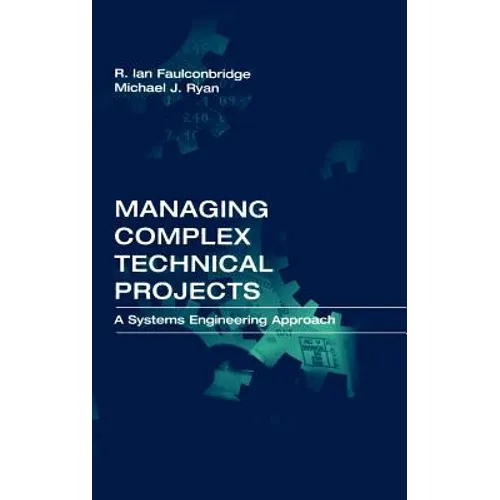 Managing Complex Technical Projects: A Systems Engineering Approach - Hardcover