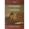 Christianity & Liberalism - Paperback