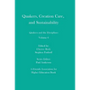 Quakers, Creation Care, and Sustainability: Quakers and the Disciplines: Volume 6 - Paperback