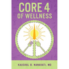 CORE 4 of Wellness: Nutrition Physical Exercise Stress Management Spiritual Wellness - Paperback