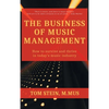 Business of Music Management: How To Survive and Thrive in Today's Music Industry - Hardcover