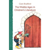The Middle Ages in Children's Literature - Hardcover