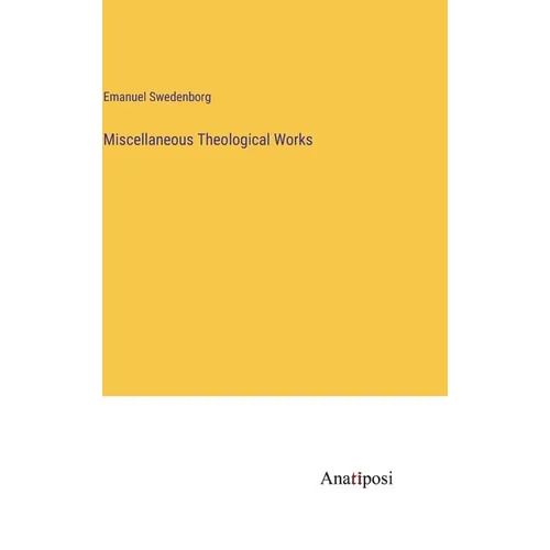 Miscellaneous Theological Works - Hardcover