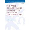 The Price of Partnership in the Letter of Paul to the Philippians: Make My Joy Complete - Paperback