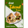 Greek Takeout Recipes: Prepare Homemade Versions of Your Favorite Greek Dishes (2022 Cookbook for Beginners) - Paperback