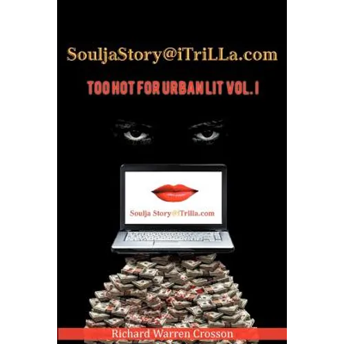 Souljastory@itrilla.com: Too Hot for Urban Lit Vol. I: @Itrilla.com - Paperback