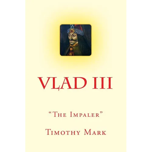 Vlad the Impaler: The Christian Warrior - Paperback