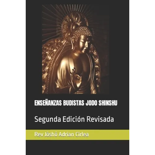 Enseñanzas Budistas Jodo Shinshu: Segunda Edición Revisada - Paperback