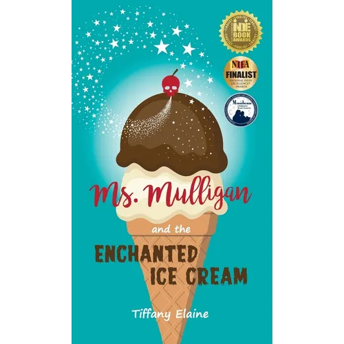 Ms. Mulligan and the Enchanted Ice Cream - Hardcover