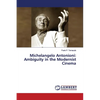 Michelangelo Antonioni: Ambiguity in the Modernist Cinema - Paperback
