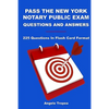 Pass The New York Notary Public Exam Questions And Answers: 225 Questions In Flash Card Format - Paperback