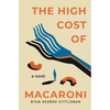 The High Cost of Macaroni - Paperback