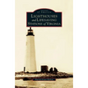 Lighthouses and Lifesaving Stations of Virginia - Hardcover