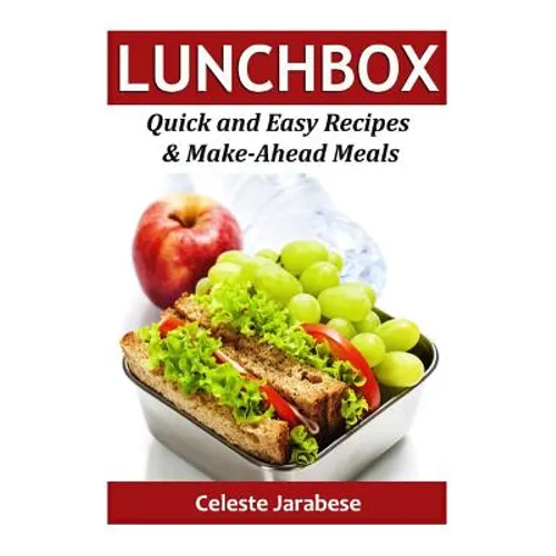 Lunch Box: Quick and Easy Recipes & Make-Ahead Meals - Paperback