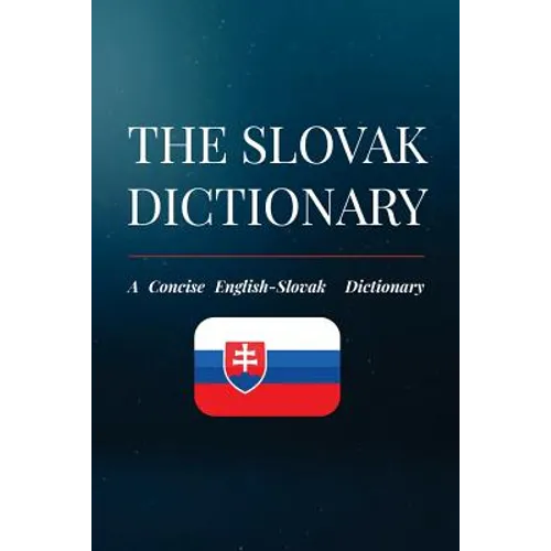 The Slovak Dictionary: A Concise English-Slovak Dictionary - Paperback