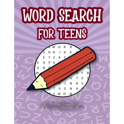 Word Search For Teens: Fun Brain Teasers Book For Teens, Search And Find Puzzles For Kids, Teen Word Search Puzzle Book - Paperback