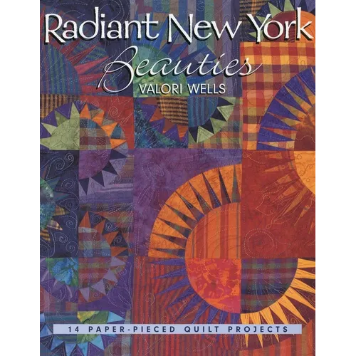 Radiant New York Beauties: 14 Paper-Pieced Quilt Projects - Paperback