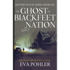 The Ghost of Blackfeet Nation - Hardcover
