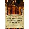 Bad Fruits of the Civilized Tree: Alcohol & the Sovereignty of the Cherokee Nation - Hardcover