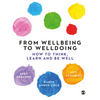 From Wellbeing to Welldoing: How to Think, Learn and Be Well - Paperback