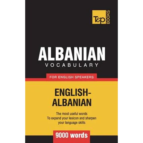 Albanian vocabulary for English speakers - 9000 words - Paperback