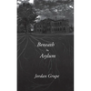 Beneath the Asylum - Paperback