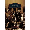 Along the Adirondack Trail - Hardcover