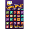 HowExpert Guide to Study Skills: 101 Tips to Learn How to Study Effectively, Improve Your Grades, and Become a Better Student - Paperback
