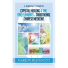 A Beginner's Guide to Crystal Healing & the Five Elements of Traditional Chinese Medicine - Paperback
