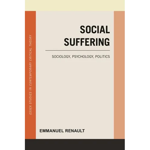 Social Suffering: Sociology, Psychology, Politics - Paperback