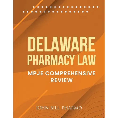 Delaware Pharmacy Law: Mpje Comprehensive Review - Paperback