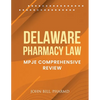 Delaware Pharmacy Law: Mpje Comprehensive Review - Paperback