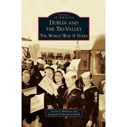 Dublin and the Tri-Valley: The World War II Years - Hardcover