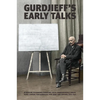 Gurdjieff's Early Talks 1914-1931: In Moscow, St. Petersburg, Essentuki, Tiflis, Constantinople, Berlin, Paris, London, Fontainebleau, New York, and C - Hardcover