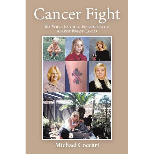 Cancer Fight: My Wife's Faithful, Fearless Battle Against Breast Cancer - Paperback