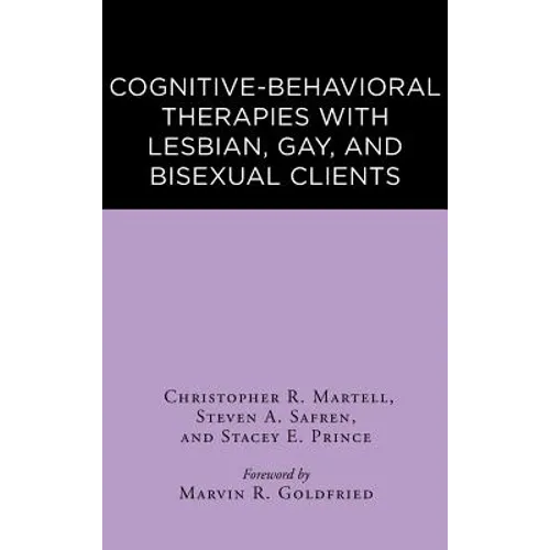 Cognitive-Behavioral Therapies with Lesbian, Gay, and Bisexual Clients - Hardcover