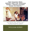 The Golden Dog. NOVEL (1877) By: William Kirby ( Taking fifteen years to write, ) - Paperback