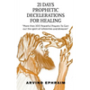 21 Days Prophetic Declarations for Healing - Paperback