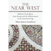 The Near West: Medieval North Africa, Latin Europe and the Mediterranean in the Second Axial Age - Paperback