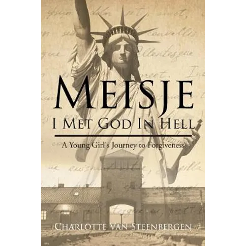 Meisje: I Met God in Hell: A Young Girl's Journey to Forgiveness - Paperback