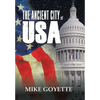 The Ancient City of USA: Standing up for America Series - Hardcover